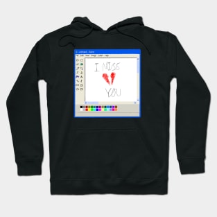 I miss you Ms paint drawing Hoodie